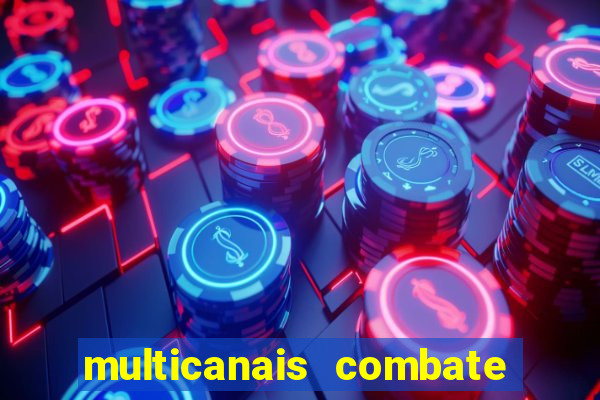 multicanais combate ao vivo